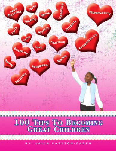 Cover for Jalia Carlton-carew · 100 Tips to Becoming Great Children (Paperback Book) (2009)