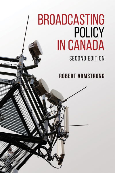 Cover for Robert Armstrong · Broadcasting Policy in Canada, Second Edition (Paperback Book) (2015)