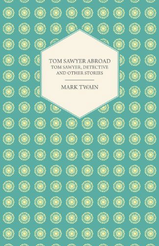 Cover for Mark Twain · Tom Sawyer Abroad - Tom Sawyer, Detective and Other Stories (Paperback Bog) (2008)