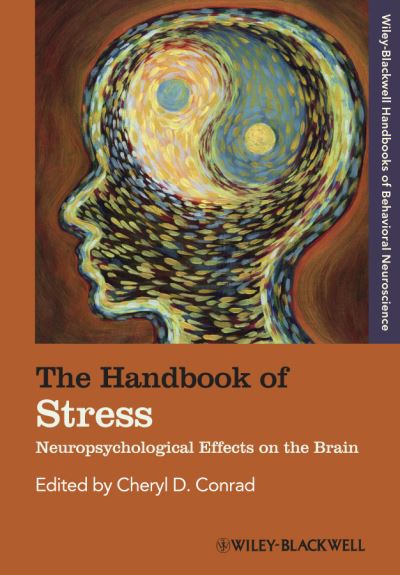 Cover for C Conrad · The Handbook of Stress: Neuropsychological Effects on the Brain - Blackwell Handbooks of Behavioral Neuroscience (Inbunden Bok) (2011)