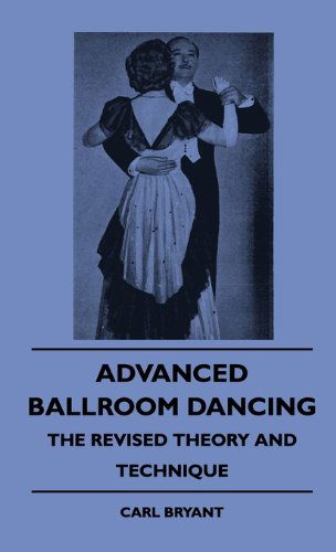 Cover for Carl Bryant · Advanced Ballroom Dancing - the Revised Theory and Technique (Hardcover Book) (2010)