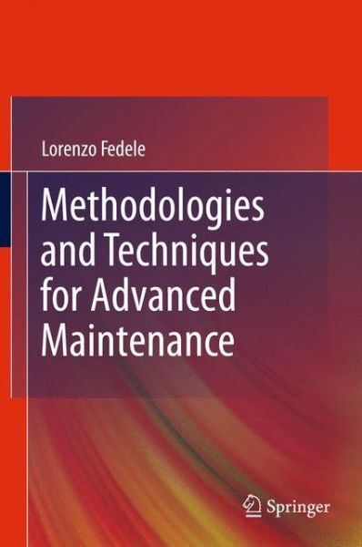 Cover for Lorenzo Fedele · Methodologies and Techniques for Advanced Maintenance (Paperback Book) [2011 edition] (2014)