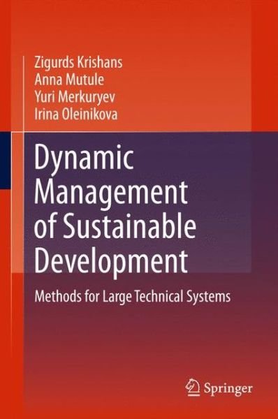 Cover for Zigurds Krishans · Dynamic Management of Sustainable Development: Methods for Large Technical Systems (Taschenbuch) [2011 edition] (2014)