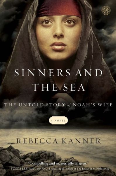 Cover for Rebecca Kanner · Sinners and the Sea: The Untold Story of Noah's Wife (Hardcover Book) (2015)