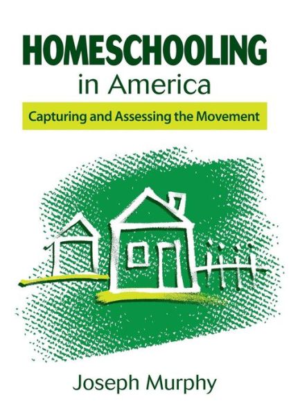 Cover for Joseph F. Murphy · Homeschooling in America: Capturing and Assessing the Movement (Taschenbuch) (2012)