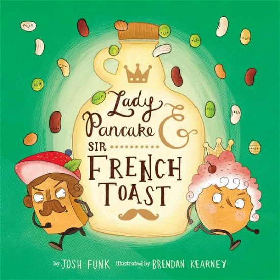 Cover for Josh Funk · Lady Pancake &amp; Sir French Toast - Lady Pancake &amp; Sir French Toast (Paperback Bog) (2022)