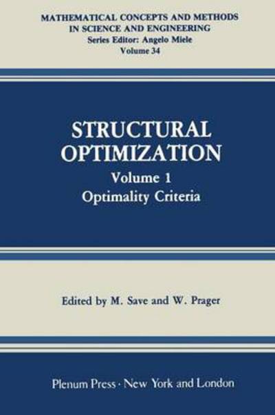 Cover for M Save · Structural Optimization: Volume 1: Optimality Criteria - Mathematical Concepts and Methods in Science and Engineering (Paperback Book) [Softcover reprint of the original 1st ed. 1985 edition] (2012)