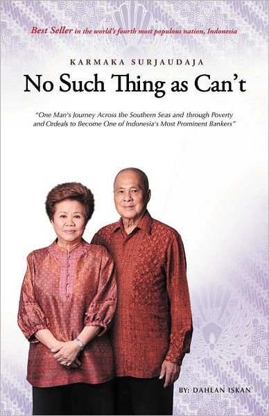Cover for Dahlan Iskan · No Such Thing As Can't: One Man 's Journey Across the Southern Seas and Through Poverty and Ordeals to Become One of Indonesia 's Most Promine (Paperback Bog) (2011)