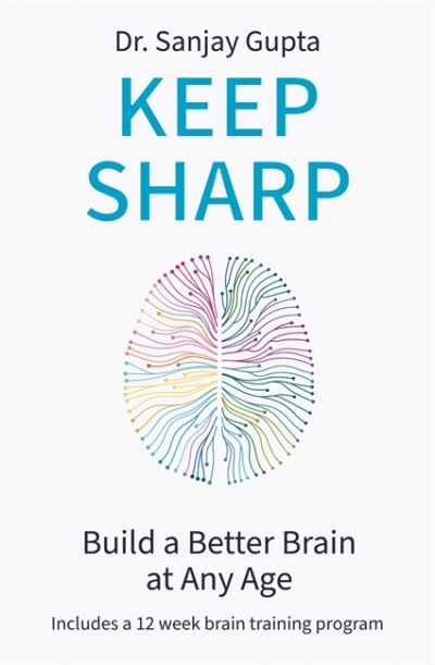 Cover for Dr Sanjay Gupta · Keep Sharp: Build a Better Brain at Any Age - As Seen in The Daily Mail (Paperback Book) (2022)