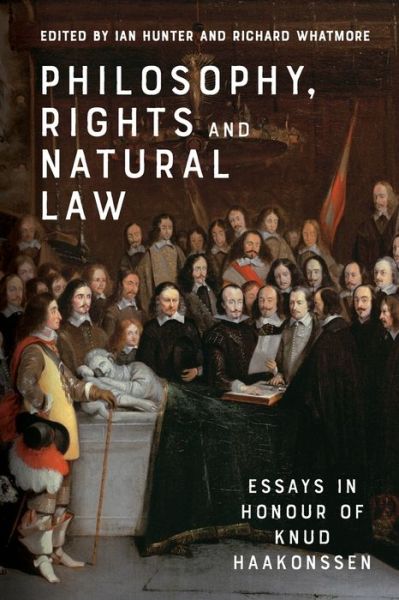 Cover for Ian Hunter · Philosophy, Rights and Natural Law: Essays in Honour of Knud Haakonssen (Paperback Book) (2020)