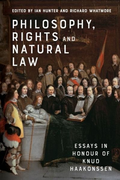 Cover for Ian Hunter · Philosophy, Rights and Natural Law: Essays in Honour of Knud Haakonssen (Paperback Book) (2020)