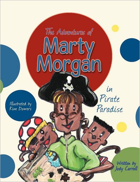 Cover for Jody Carroll · The Adventures of Marty Morgan: in Pirate Paradise (Paperback Book) (2012)