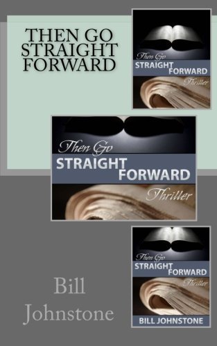 Cover for Bill Johnstone · Then Go Straight Forward (Paperback Book) (2012)