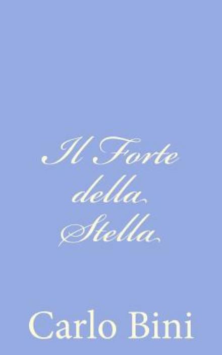 Cover for Carlo Bini · Il Forte Della Stella (Paperback Book) (2012)