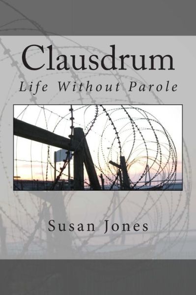 Cover for Susan Jones · Clausdrum: Life Without Parole (Paperback Book) (2012)