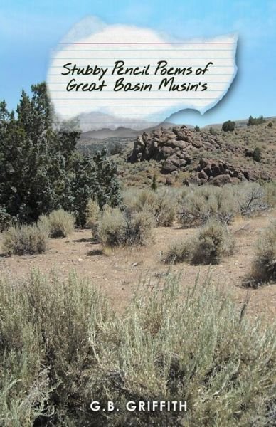 Cover for G B Griffith · Stubby Pencil Poems of Great Basin Musin's (Paperback Book) (2017)