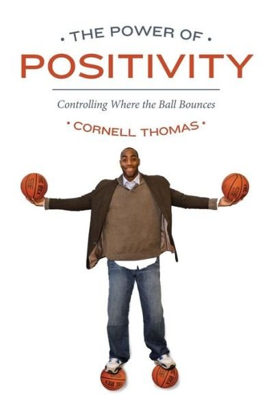 Cornell Thomas · The Power of Positivity: Controlling Where the Ball Bounces (Pocketbok) (2012)