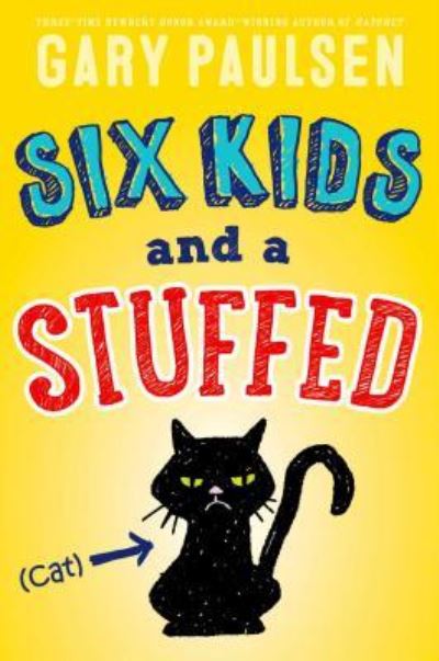 Cover for Gary Paulsen · Six kids and a stuffed cat (Book) [First edition. edition] (2016)