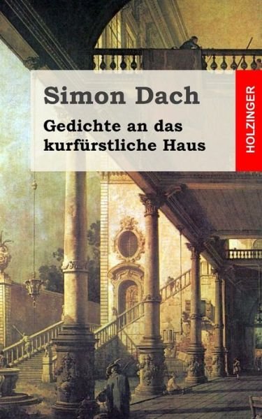 Cover for Simon Dach · Gedichte an Das Kurfurstliche Haus (Paperback Book) (2013)
