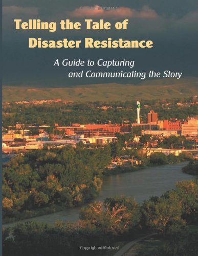 Telling the Tale of Disaster Resistance:  a Guide to Capturing and Communicating the Story - Federal Emergency Management Agency - Kirjat - CreateSpace Independent Publishing Platf - 9781482512236 - sunnuntai 10. helmikuuta 2013