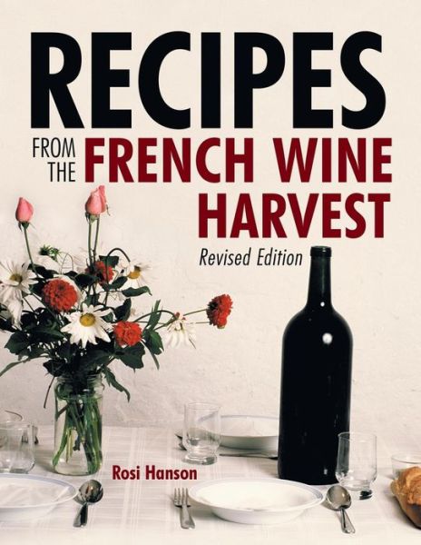 Cover for Rosi Hanson · Recipes from the French Wine Harvest: Revised Edition (Paperback Book) (2015)