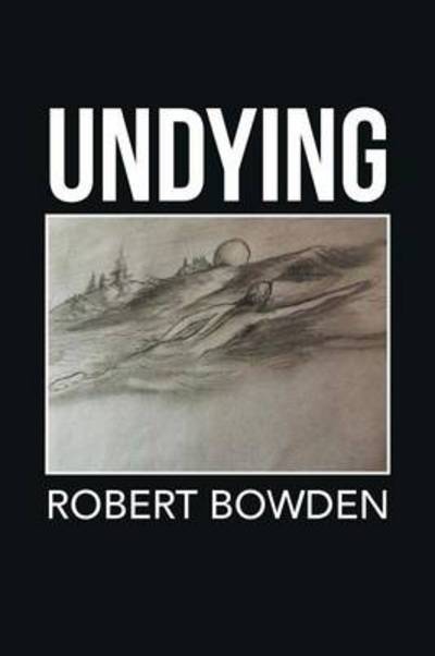 Cover for Robert Bowden · Undying (Paperback Book) (2013)