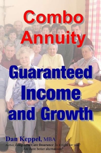 Cover for Dan Keppel Mba · Combo Annuity: Guaranteed Income and Growth (Paperback Book) (2013)