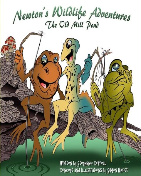 Miss Stephanie Correll · Newtons Wildlife Adventures: the Old Mill Pond (Volume 1) (Paperback Bog) (2013)