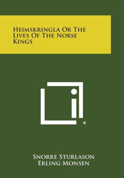 Cover for Snorre Sturlason · Heimskringla or the Lives of the Norse Kings (Taschenbuch) (2013)