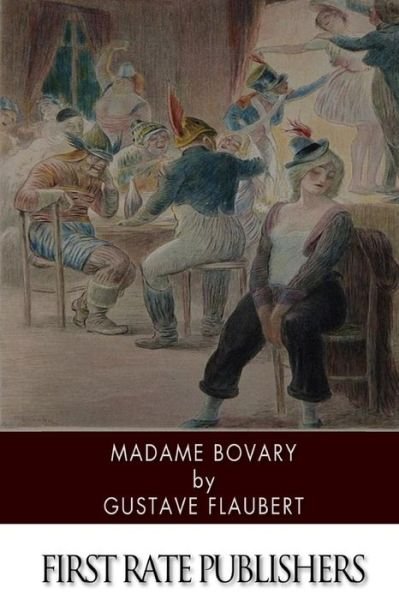 Madame Bovary - Gustave Flaubert - Libros - Createspace - 9781494476236 - 13 de diciembre de 2013