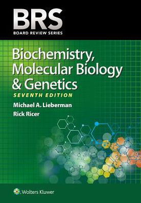 BRS Biochemistry, Molecular Biology, and Genetics - Board Review Series - Lieberman, Michael A., PhD - Books - Lippincott Williams and Wilkins - 9781496399236 - March 12, 2019