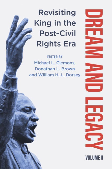 Dream and Legacy, Volume II: Revisiting King in the Post-Civil Rights Era - Robert Adams Jr. - Books - University Press of Mississippi - 9781496852236 - August 15, 2024