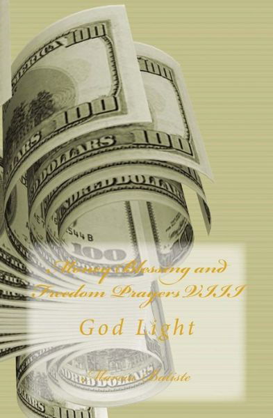 Cover for Marcia Batiste Smith Wilson · Money Blessing and Freedom Prayers Viii: God Light (Taschenbuch) (2014)