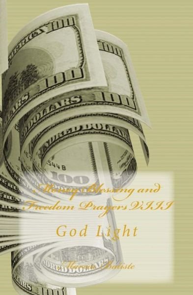 Cover for Marcia Batiste Smith Wilson · Money Blessing and Freedom Prayers Viii: God Light (Pocketbok) (2014)