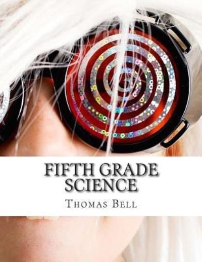 Cover for Thomas Bell · Fifth Grade Science: (For Home School or Extra Practice) (Taschenbuch) (2014)