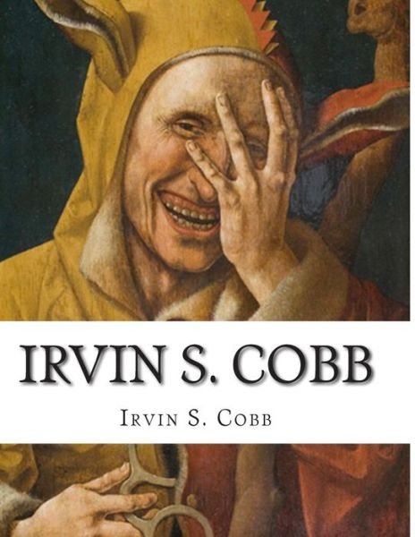 Cover for Irvin S Cobb · Irvin S. Cobb Collection (Taschenbuch) (2014)