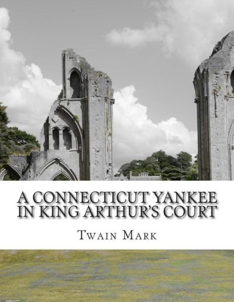 Cover for Twain Mark · A Connecticut Yankee in King Arthur's Court (Paperback Bog) (2014)