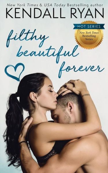 Cover for Kendall Ryan · Filthy Beautiful Forever (Paperback Book) (2015)