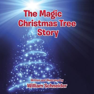 Cover for William Schneider · The Magic Christmas Tree Story (Paperback Book) (2015)