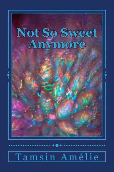 Cover for Tamsin Amelie Izard · Not So Sweet Anymore (Paperback Book) (2015)