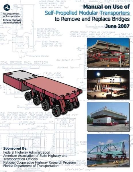 Cover for U S Department of Transportation · Manual on Use of Self-propelled Modular Transporters to Remove and Replace Bridges (Paperback Book) (2015)