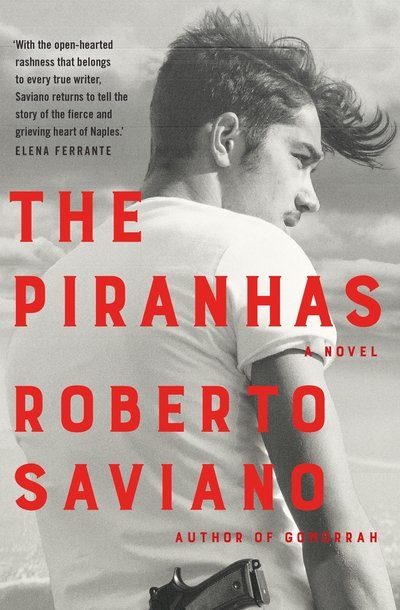 The Piranhas - Roberto Saviano - Bøker - Pan Macmillan - 9781509879236 - 4. april 2019