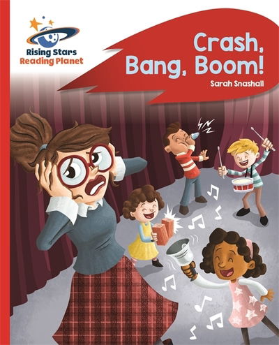 Cover for Sarah Snashall · Reading Planet - Crash, Bang, Boom! - Red B: Rocket Phonics - Rising Stars Reading Planet (Paperback Book) (2018)