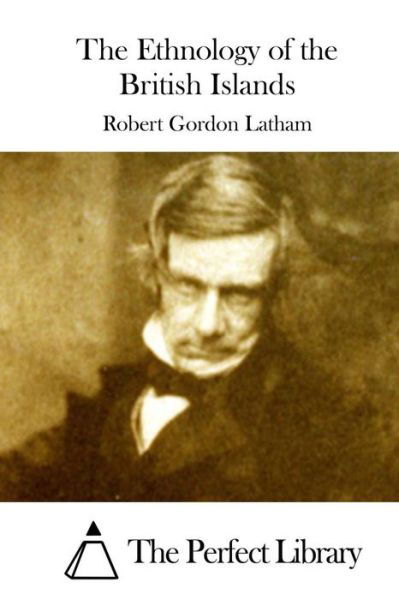 Cover for Robert Gordon Latham · The Ethnology of the British Islands (Taschenbuch) (2015)