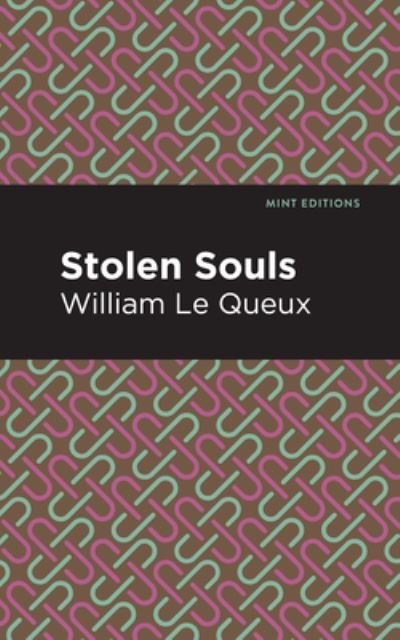 Cover for William Le Queux · Stolen Souls - Mint Editions (Hardcover Book) (2021)