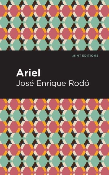 Cover for Jos Enrique Rod · Ariel - Mint Editions (Paperback Bog) (2021)