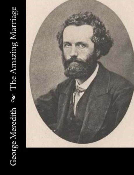 The Amazing Marriage - George Meredith - Books - Createspace - 9781515032236 - July 11, 2015