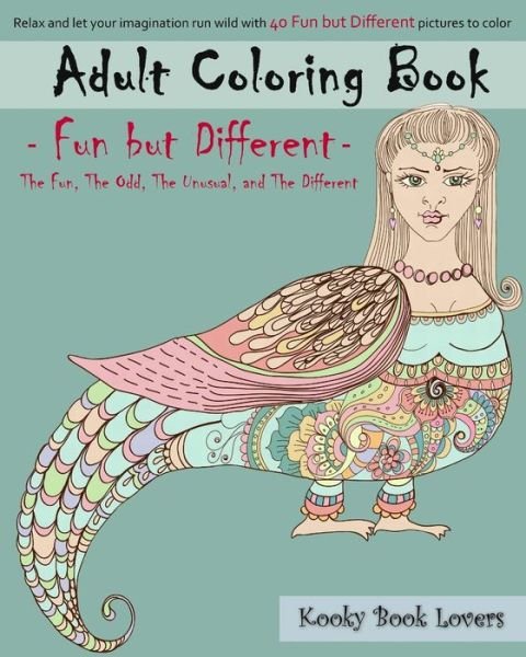 Cover for Kooky Book Lovers · Adult Coloring Book - Fun but Different - Relax and Let Your Imagination Run Wild with 40 Fun but Different Pictures to Color (Pocketbok) (2015)