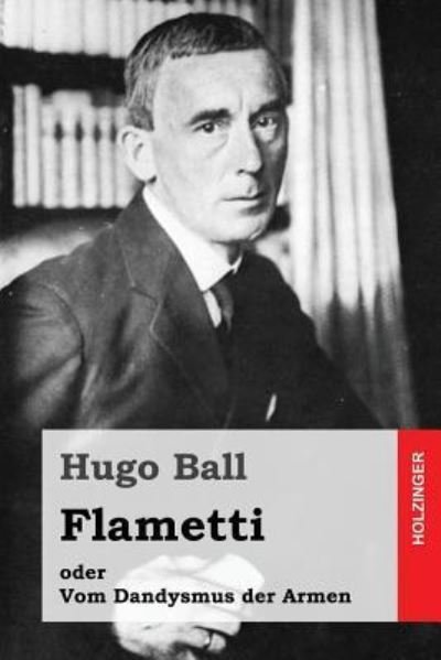 Cover for Hugo Ball · Flametti (Paperback Book) (2016)
