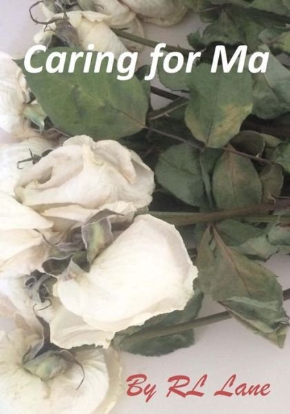 Cover for Rl Lane · Caring for Ma (Paperback Book) (2016)